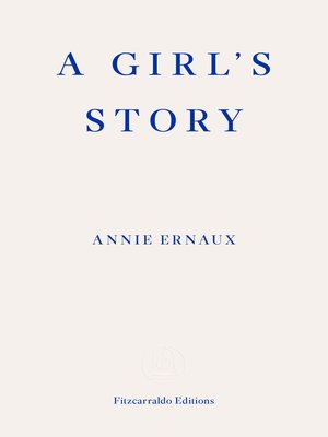 cover image of A Girl's Story – WINNER OF THE 2022 NOBEL PRIZE IN LITERATURE
